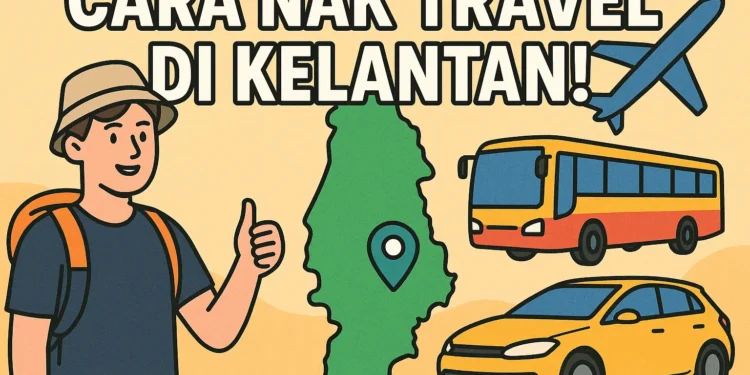 Pengangkutan di Kelantan: Panduan Mesra Untuk Pelancong dan Orang Awam